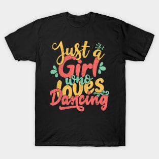 Just A Girl Who Loves Dancing Gift for Dancers product T-Shirt